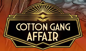 Cotton Gang Affair game